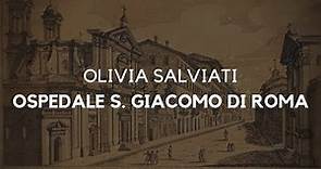 OLIVA SALVIATI - OSPEDALE S. GIACOMO di ROMA