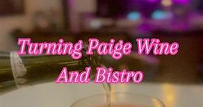 “Delightful experience at... - Turning Paige Wine and Bistro