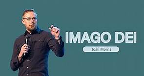 Imago Dei | Pastor Josh Morris | Gateway Church