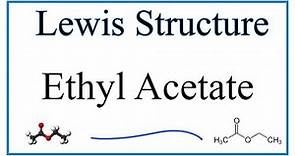 How to Draw the Lewis Dot Structure for C4H8O2: Ethyl Acetate