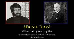 Debate: ¿Existe Dios? - (William Lane Craig vs Antony Flew)