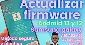actualizar Android 13 y 12 cambiar software Samsung galaxy A52 A51 A32 A33 A71 A72 seguro efectivo