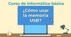 Qué es y Cómo usar la memoria USB | Curso de Informática básica