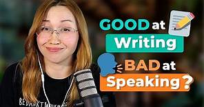 Why WRITING in English is Easy for You, But SPEAKING is Hard — Podcast