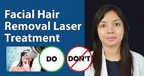 Facial Hair Removal Using Laser | Side Effects of Laser Hair Removal of Face | Do's and Donts