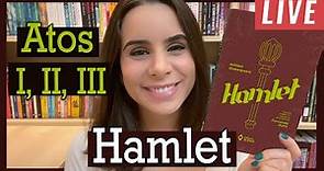 HAMLET, de Shakespeare (debate sobre os atos I, II, III)