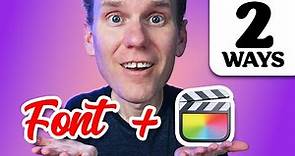 How to Add a Font to Final Cut Pro