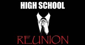 True High School Reunion Horror story