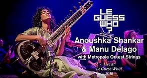 Anoushka Shankar & Manu Delago with Metropole Orkest Strings - Live at Le Guess Who?