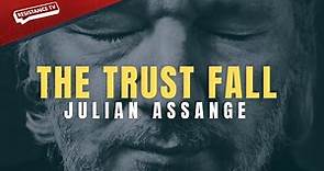The TRUST FALL: Julian Assange - Documentary | Resistance TV