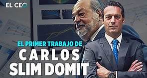 Este fue el primer trabajo de Carlos Slim Domit