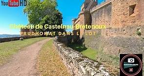 Le Château de Castelnau-Bretenoux dans le Lot