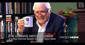 1) The Ultimate History Lesson: A Weekend with John Taylor Gatto (Intro + Hour 1 of 5)