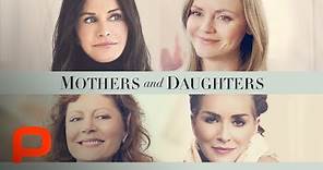 Mothers And Daughters (Full Movie) Drama | 2016 | Selma Blair, Susan Sarandon, Sharon Stone