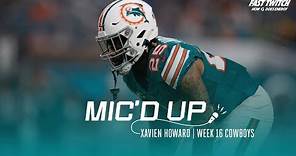 XAVIEN HOWARD MIC’D UP IN WEEK 16 WIN OVER DALLAS COWBOYS | MIAMI DOLPHINS