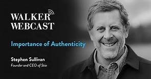 Importance of Authenticity with Stephen Sullivan, Founder and CEO of Stio®