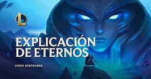 Explicación de Eternos | Eternos - League of Legends