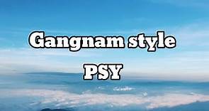Gangnam Style - PSY ( Lyrics ) | English Lyrics |