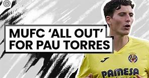 Manchester United Making Progress On Spain's Pau Torres! | Man United News