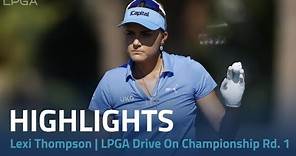 Lexi Thompson Highlights | 2024 LPGA Drive On Championship Rd. 1