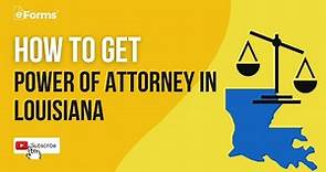 How to Get Power of Attorney in Louisiana - EXPLAINED