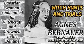 Agnes Bernauer's inglorious Witch Trial and Death