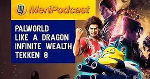 MeriPodcast 17x18 | PLAGIO y ÉXITO de Palworld, evento Xbox, Tekken 8, Like a Dragon Infinite Wealth