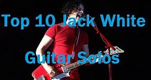 Top 10 Jack White Guitar Solos