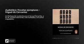 Audiolibro: Novelas ejemplares - Miguel de Cervantes