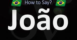 How to Pronounce João? | Brazilian Portuguese Name (Pronunciation Guide)