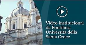 PUSC - Pontificia Università della Santa Croce Vídeo institucional