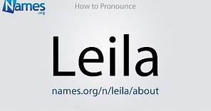 How to Pronounce Leila