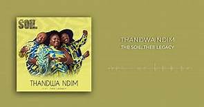 The Soil Thandwa Ndim ft Thee Legacy 720p