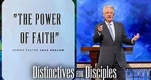 The Power Of Faith | Pastor Jack Graham | Prestonwood Baptist Church | Plano Campus