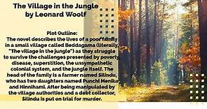 The Village in the Jungle by Leonard Woolf [Summary & Theme]