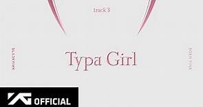 BLACKPINK - ‘Typa Girl’ (Official Audio)