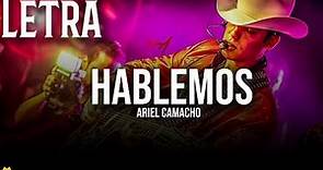 Ariel Camacho - Hablemos (Letra/Lyrics) Corridos 2023