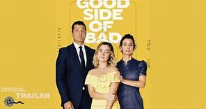 Good Side of Bad - | Official Trailer | - | 2023 |