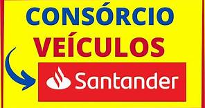 SANTANDER CONSÓRCIO : FINANCIAMENTO DE VEÍCULO SANTANDER