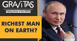 Gravitas: How rich is Vladimir Putin?