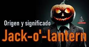 El Origen y Significado de Jack-o'-lantern 🎃 #Halloween