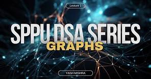 Lecture 1 - Graphs | SPPU DSA Series | SPPU | SoloScholar