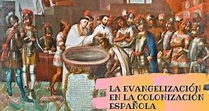 La evangelización en la colonización española