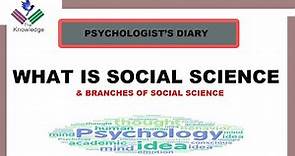 What is Social Science & Its Branches