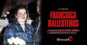 El caso de Francisca Ballesteros | Criminalista Nocturno