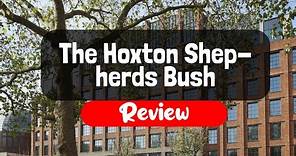 The Hoxton Shepherds Bush Hotel Review - Is This London Hotel Worth It?
