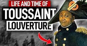 Life and Time of Toussaint Louverture, From Enslavement to Liberation