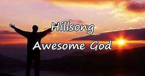 Hillsong - Awesome God [with lyrics]