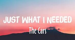 Just What I Needed - The Cars (Lyrics)