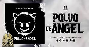 El De La Guitarra - Polvo De Angel [Official Audio]